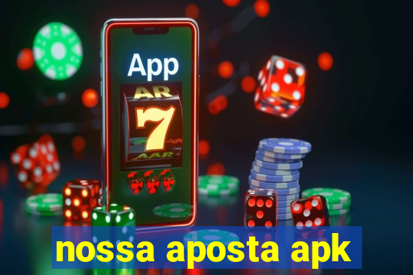 nossa aposta apk